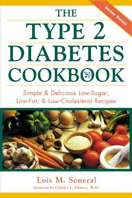 The Type 2 Diabetes Cookbook: Simple and Delicious Low-Sugar, Low Fat, and Low-Cholesterol Recipes by Soneral