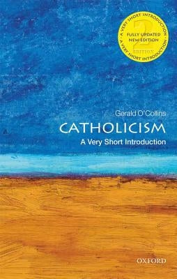 Catholicism: A Very Short Introduction by O'Collins, Gerald