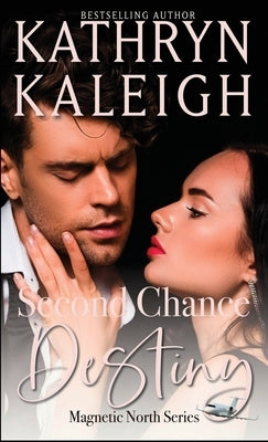 Second Chance Destiny by Kaleigh, Kathryn