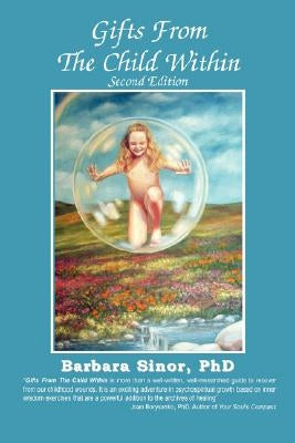 Gifts from the Child Within: Self-Discovery and Self-Recovery Through Re-Creation Therapy, 2nd Edition by Sinor, Barbara