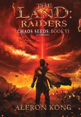 The Land: Raiders: A LitRPG Saga by Kong, Aleron