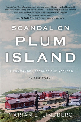 Scandal on Plum Island: A Commander Becomes the Accused by Lindberg, Marian E.