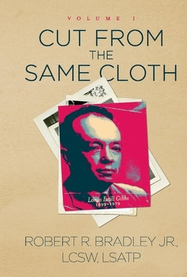 Cut from the Same Cloth, Volume 1: Volume I by Bradley, Robert R.