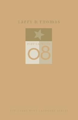 Larry D. Thomas: New and Selected Poems by Thomas, Larry D.