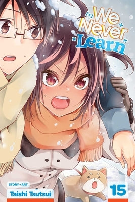 We Never Learn, Vol. 15, Volume 15 by Tsutsui, Taishi