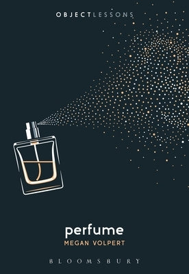 Perfume by Volpert, Megan