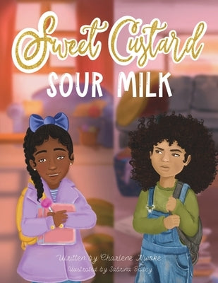 Sweet Custard Sour Milk by Nwoke, Charlene