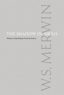The Shadow of Sirius by Merwin, W. S.