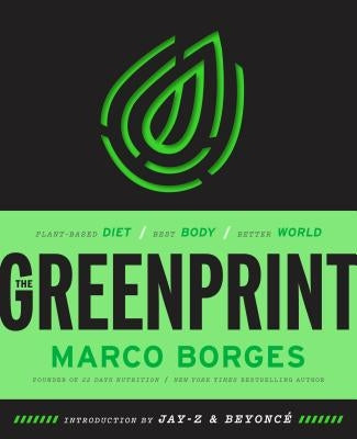 The Greenprint: Plant-Based Diet, Best Body, Better World by Borges, Marco