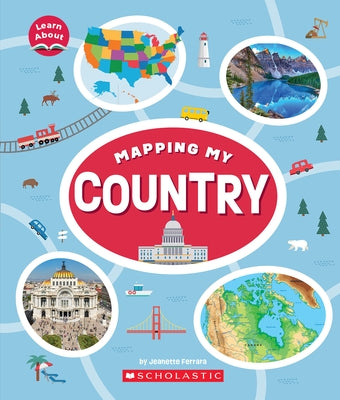 Mapping My Country (Learn About) by Ferrara, Jeanette