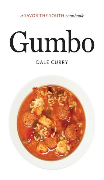 Gumbo: A Savor the South(r) Cookbook by Curry, Dale