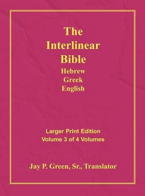 Interlinear Hebrew Greek English Bible-PR-FL/OE/KJV Large Print Volume 3 by Green, Jay Patrick Sr.