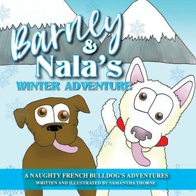 Barney and Nala's Winter Adventure by Thorne, Samantha