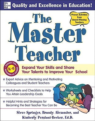 The Master Teacher: Expand Your Skills and Share Your Talents to Improve Your School by Alexander, Brandy