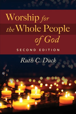 Worship for the Whole People of God, Second Edition by Duck, Ruth C.