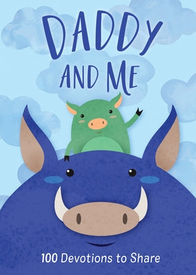 Daddy and Me: 100 Devotions to Share by Jones, Alyssa