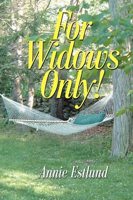 For Widows Only! by Estlund, Annie