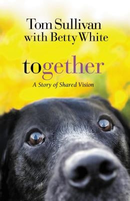 Together: A Story of Shared Vision by Sullivan, Tom