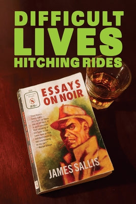 Difficult Lives Hitching Rides by Sallis, James