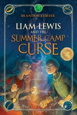 Liam Lewis and the Summer Camp Curse by Greer, Brandon