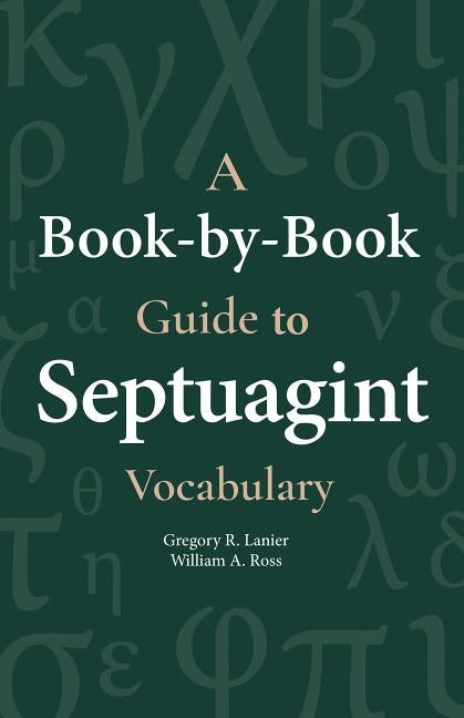 A Book-By-Book Guide to Septuagint Vocab by Lanier, Gegory