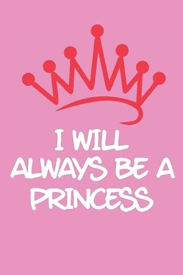 I Will Always be a Princess by Publishing, Cristie