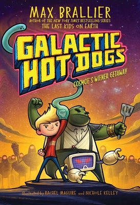 Galactic Hot Dogs: Cosmoe's Wiener Getaway by Brallier, Max
