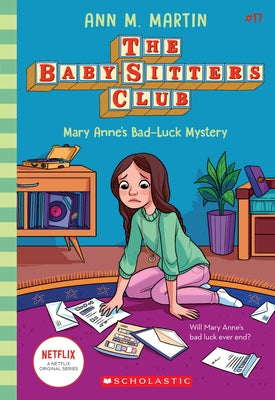 Mary Anne's Bad Luck Mystery (the Baby-Sitters Club #17), 17 by Martin, Ann M.
