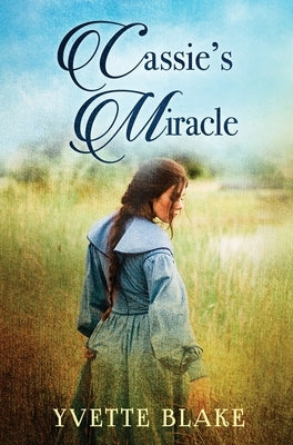 Cassie's Miracle by Blake, Yvette