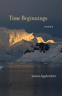 Time Beginnings: Poems by Applewhite, James