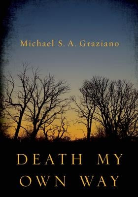 Death My Own Way by Graziano, Michael S. a.