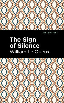 The Sign of Silence by Queux, William Le