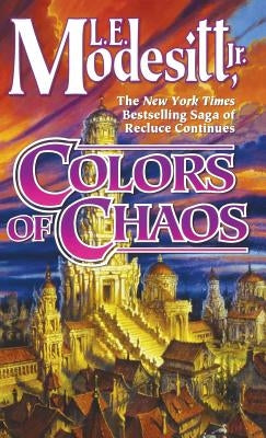 Colors of Chaos by Modesitt, L. E.