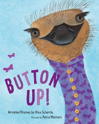 Button Up!: Wrinkled Rhymes by Schertle, Alice