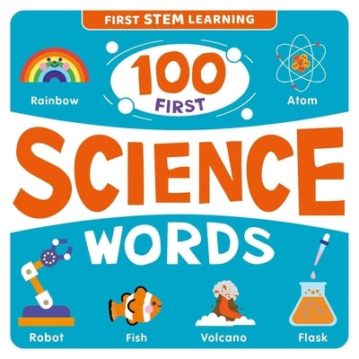 100 First Science Words: Stem Picture Dictionary by Igloobooks
