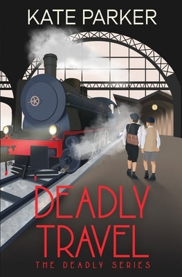 Deadly Travel by Parker, Kate