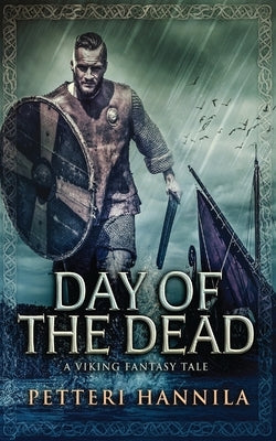 Day of the Dead: A Viking Fantasy Tale by Hannila, Petteri