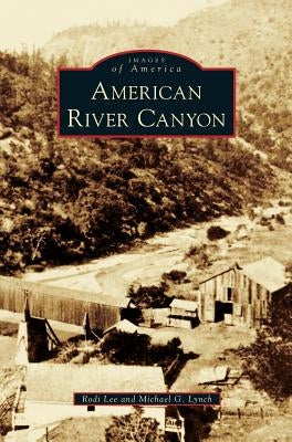 American River Canyon by Lee, Rodi