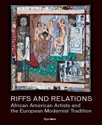 Riffs and Relations: African American Artists and the European Modernist Tradition by Childs, Adrienne L.