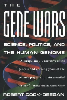 The Gene Wars: Science, Politics, and the Human Genome by Cook-Deegan, Robert