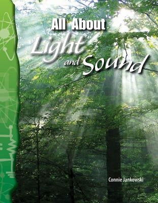 All about Light and Sound by Jankowski, Connie