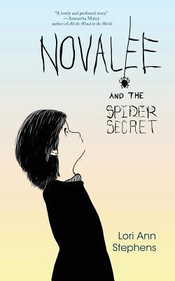 Novalee and the Spider Secret by Stephens, Lori Ann
