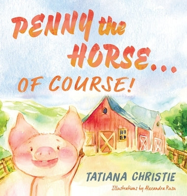 Penny the Horse...Of Course! by Christie, Tatiana