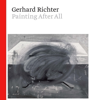 Gerhard Richter: Painting After All by Wagstaff, Sheena