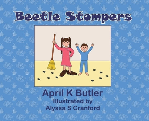 Beetle Stompers by Butler, April K.