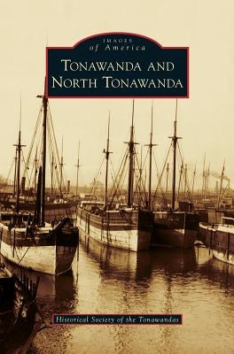 Tonawanda and North Tonawanda by Historical Society of the Tonawandas