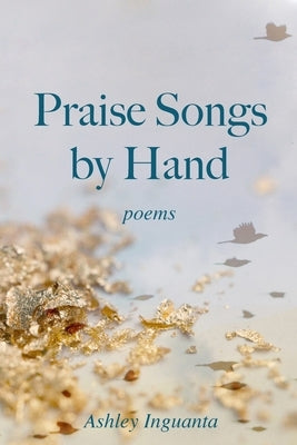 Praise Songs by Hand by Inguanta, Ashley