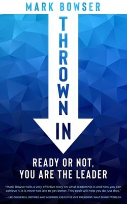 Thrown in: Ready or Not, You Are the Leader by Bowser, Mark