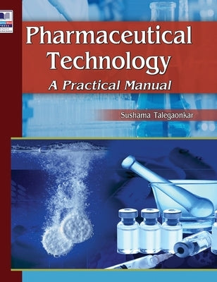 Pharmaceutical Technology: A Practical Manual by Talegaonkar, Sushma