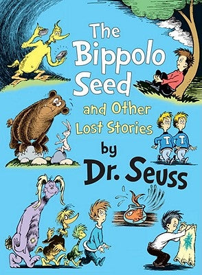 The Bippolo Seed and Other Lost Stories by Dr Seuss